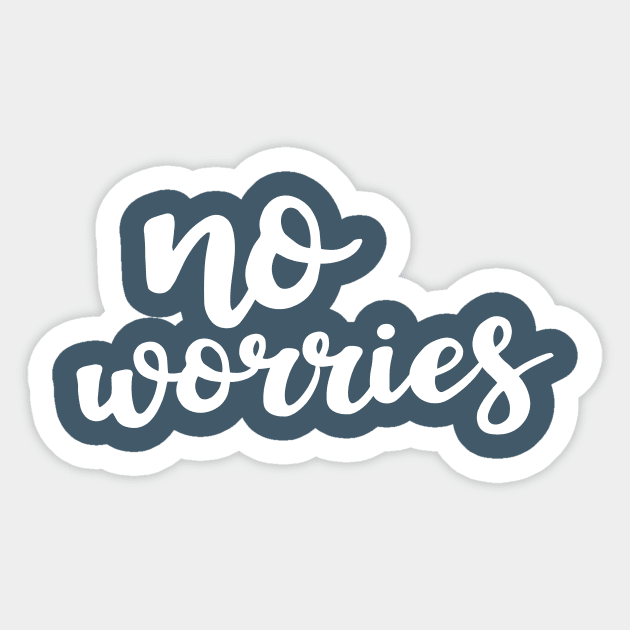 No Worries Sticker by amyvanmeter